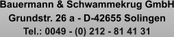 Bauermann & Schwammekrug GmbH Grundstr. 26 a - D-42655 Solingen Tel.: 0049 - (0) 212 - 81 41 31